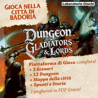 Dungeon Gladiators & Lords: piattaforma di gioco con tre scenari, dodici dungeon e la mappa della città di Badoria, in PDF gratuito